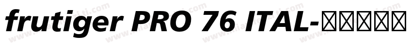 frutiger PRO 76 ITAL字体转换